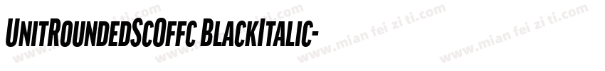 UnitRoundedScOffc BlackItalic字体转换